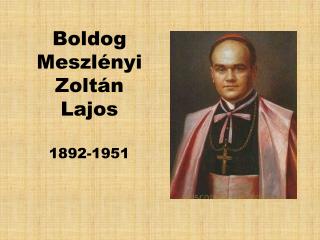 Boldog Meszlényi Zoltán Lajos