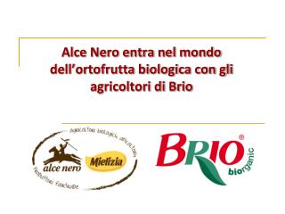 Alce Nero entra nel mondo dell’ortofrutta biologica con gli agricoltori di Brio