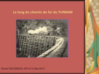 Le long du chemin de fer du YUNNAN