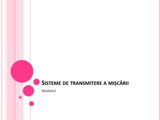 Sisteme de transmitere a mișcării