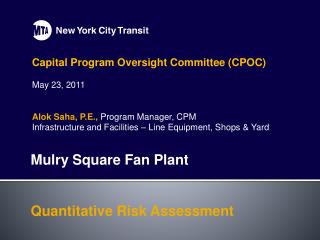 Capital Program Oversight Committee (CPOC) May 23, 2011 Alok Saha, P.E., Program Manager, CPM