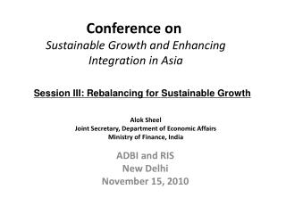 Conference on   Sustainable Growth and Enhancing Integration in Asia