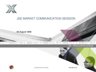 JSE MARKET COMMUNICATION SESSION