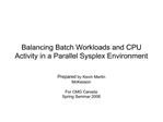 Balancing Batch Workloads and CPU Activity in a Parallel Sysplex Environment