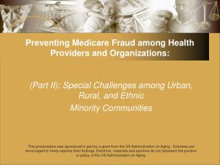 Preventing Medicare Fraud among Health Providers and Organizations: