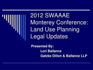 2012 SWAAAE Monterey Conference: Land Use Planning Legal Updates