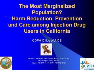 The Most Marginalized Population? Harm Reduction, Prevention and Care among Injection Drug Users in California