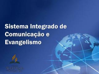 Sistema Integrado de Comunicação e Evangelismo