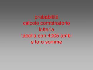 probabilità calcolo combinatorio lotteria tabella con 4005 ambi e loro somme