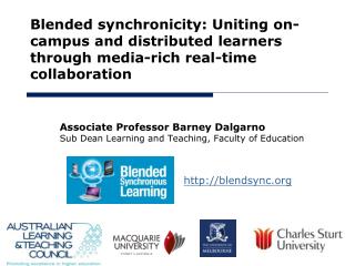 Associate Professor Barney Dalgarno Sub Dean Learning and Teaching, Faculty of Education