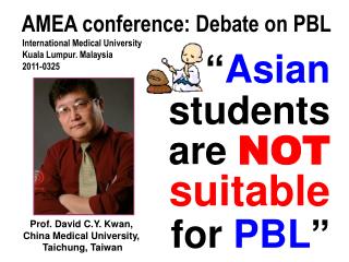 “ Asian students are NOT suitable for PBL ”
