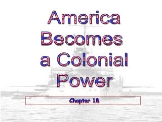 America Becomes a Colonial Power