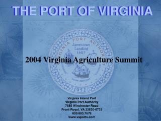 Virginia Inland Port Virginia Port Authority 7685 Winchester Road Front Royal, VA 22630-6733 800.883.7678 vaports