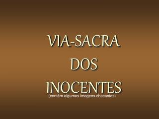 VIA-SACRA DOS INOCENTES