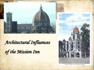 Architectural Influences of the Mission Inn
