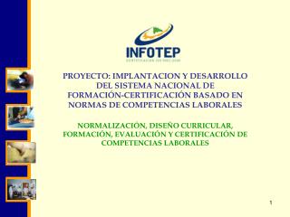 NORMALIZACIÓN, DISEÑO CURRICULAR, FORMACIÓN, EVALUACIÓN Y CERTIFICACIÓN DE COMPETENCIAS LABORALES