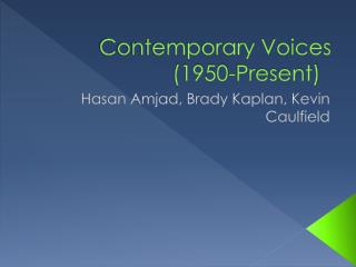 Contemporary Voices (1950-Present)