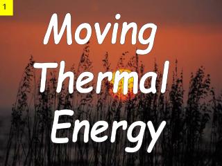 Moving Thermal Energy