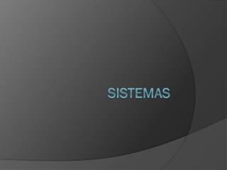 Sistemas