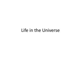 Life in the Universe