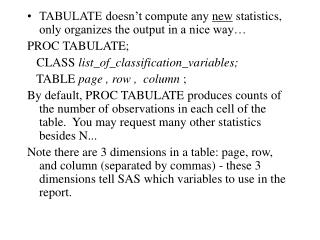 TABULATE doesn’t compute any new statistics, only organizes the output in a nice way…