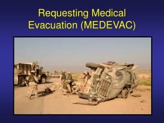 Requesting Medical Evacuation (MEDEVAC)