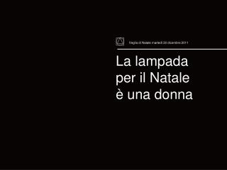 La lampada per il Natale è una donna