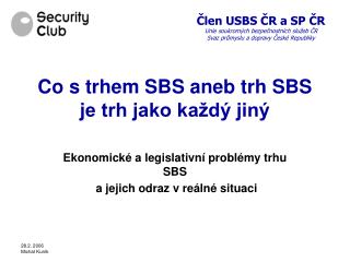 Co s trhem SBS aneb trh SBS je trh jako každý jiný