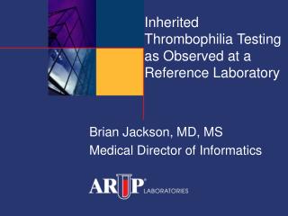 Inherited Thrombophilia Testing as Observed at a Reference Laboratory