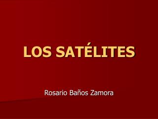 LOS SATÉLITES