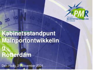 Kabinetsstandpunt Mainportontwikkeling Rotterdam Den Haag, 21 december 2001