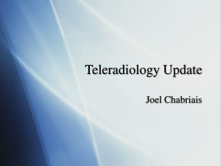Teleradiology Update