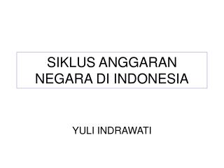 SIKLUS ANGGARAN NEGARA DI INDONESIA