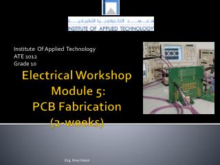 Electrical Workshop Module 5: PCB Fabrication (2- weeks)