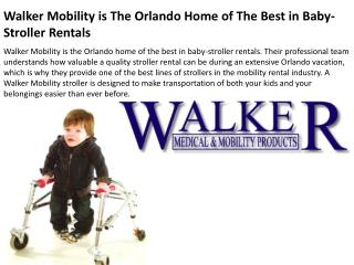 Walker Mobility is The Orlando Home of The Best in Baby-Stro