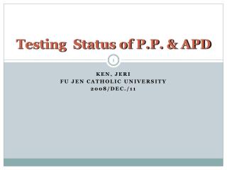 Testing Status of P.P. &amp; APD