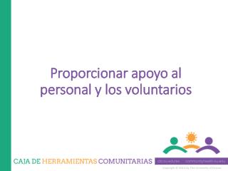 Proporcionar apoyo al personal y los voluntarios