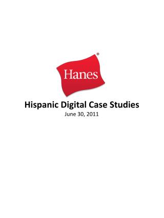 Hispanic Digital Case Studies June 30, 2011