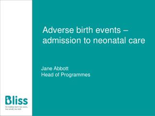 Adverse birth events – admission to neonatal care