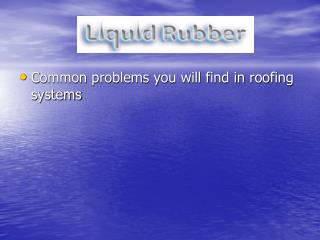 Common problems you will find in roofing systems