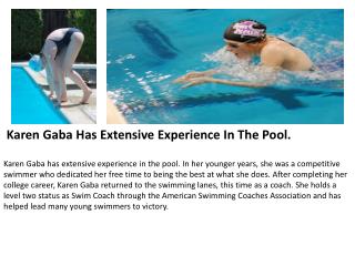 Karen Gaba Has Extensive Experience In The Pool