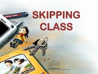 SKIPPING CLASS