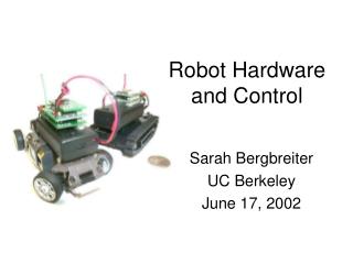 Robot Hardware and Control