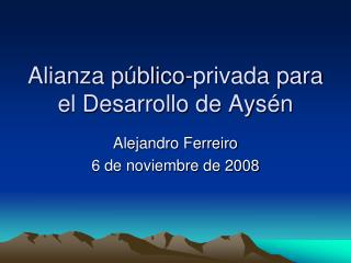Alianza público-privada para el Desarrollo de Aysén