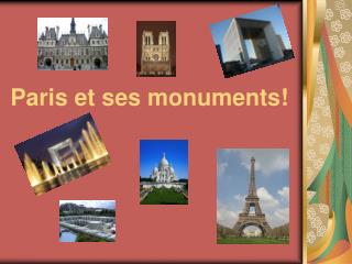 Paris et ses monuments!