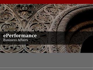 ePerformance Business Affairs