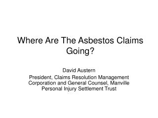 Where Are The Asbestos Claims Going?