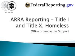 ARRA Reporting – Title I and Title X, Homeless