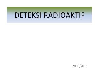 DETEKSI RADIOAKTIF