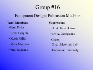 Group #16 Equipment Design: Pultrusion Machine